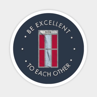 Be Excellent To Each Other Magnet